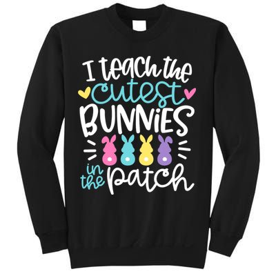 I Teach The Cutest Bunnies In The Patch Easter Teacher Sweatshirt