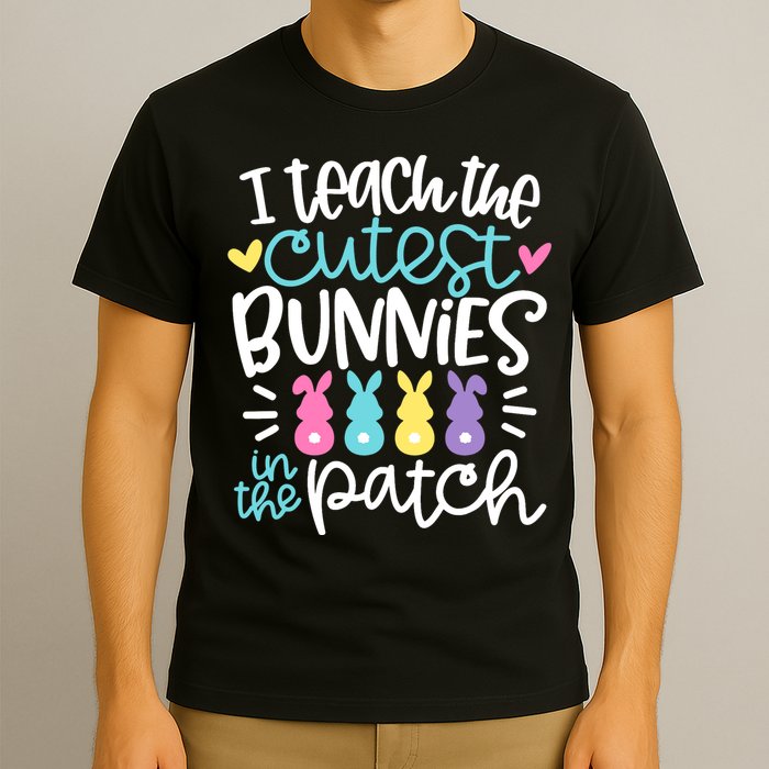I Teach The Cutest Bunnies In The Patch Easter Teacher T-Shirt