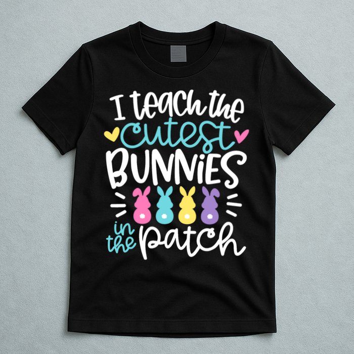 I Teach The Cutest Bunnies In The Patch Easter Teacher T-Shirt
