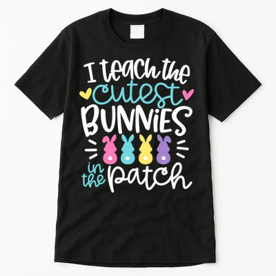 I Teach The Cutest Bunnies In The Patch Easter Teacher Tall T-Shirt