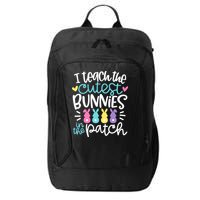 I Teach The Cutest Bunnies In The Patch Easter Teacher City Backpack