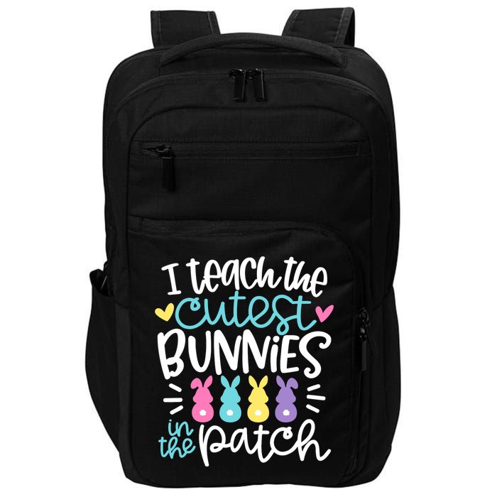 I Teach The Cutest Bunnies In The Patch Easter Teacher Impact Tech Backpack