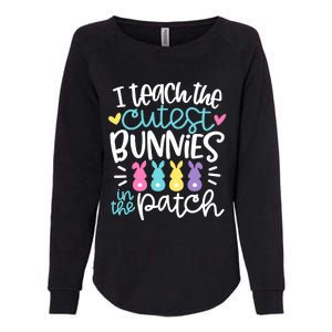 I Teach The Cutest Bunnies In The Patch Easter Teacher Womens California Wash Sweatshirt