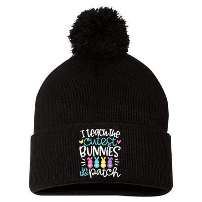 I Teach The Cutest Bunnies In The Patch Easter Teacher Pom Pom 12in Knit Beanie