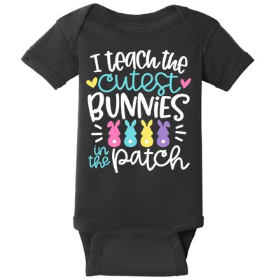 I Teach The Cutest Bunnies In The Patch Easter Teacher Baby Bodysuit