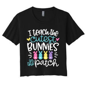 I Teach The Cutest Bunnies In The Patch Easter Teacher Women's Crop Top Tee