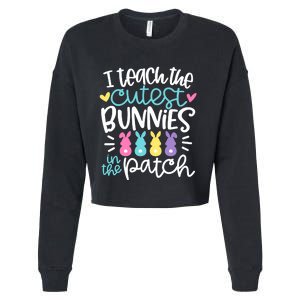 I Teach The Cutest Bunnies In The Patch Easter Teacher Cropped Pullover Crew