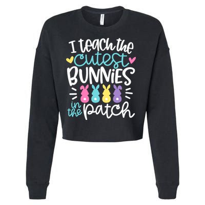 I Teach The Cutest Bunnies In The Patch Easter Teacher Cropped Pullover Crew