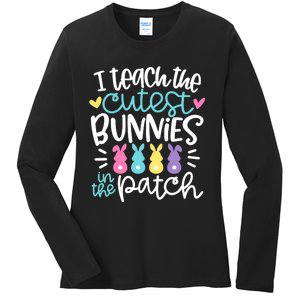 I Teach The Cutest Bunnies In The Patch Easter Teacher Ladies Long Sleeve Shirt