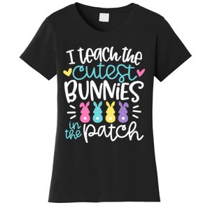 I Teach The Cutest Bunnies In The Patch Easter Teacher Women's T-Shirt