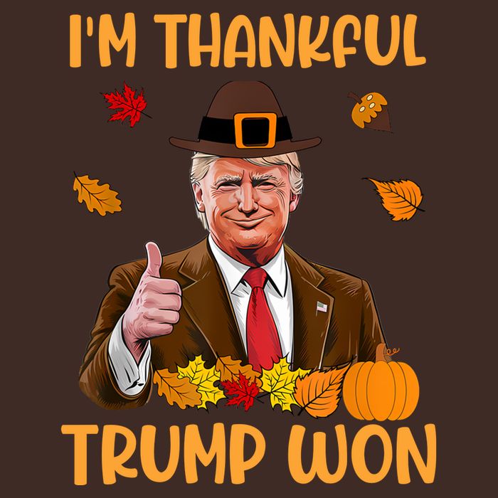 Im Thankful Trump Won Thanksgiving T-Shirt