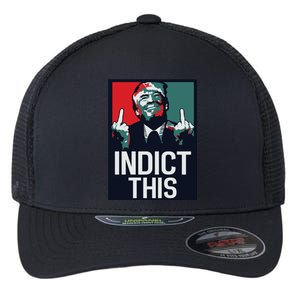 Indict This Trump Trump Not Guilty Trump Mugshot Flexfit Unipanel Trucker Cap