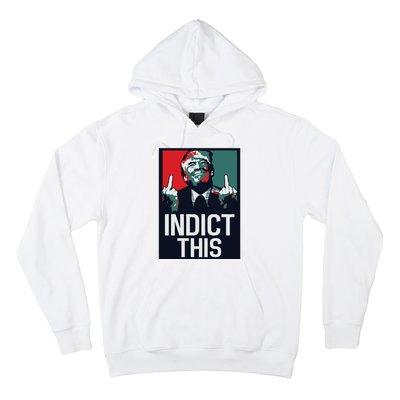 Indict This Trump Trump Not Guilty Trump Mugshot Hoodie