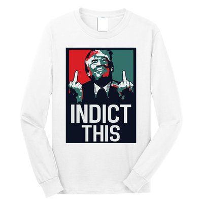 Indict This Trump Trump Not Guilty Trump Mugshot Long Sleeve Shirt