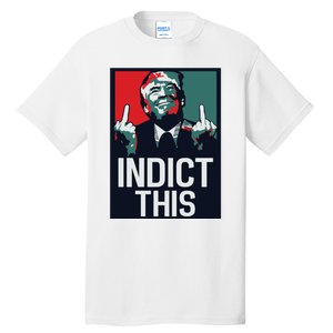 Indict This Trump Trump Not Guilty Trump Mugshot Tall T-Shirt