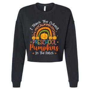 I Teach The Cutest Preschool Pumpkin Teacher Halloween Cropped Pullover Crew