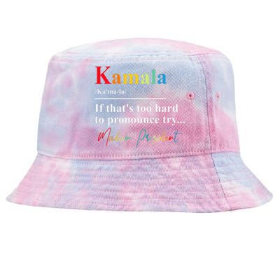 If Thats Too Hard To Pronounce Try Madam President Tie-Dyed Bucket Hat