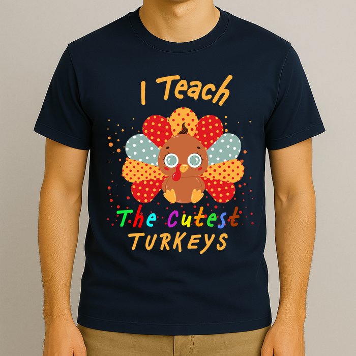 I Teach The Cutest Turkeys T-Shirt