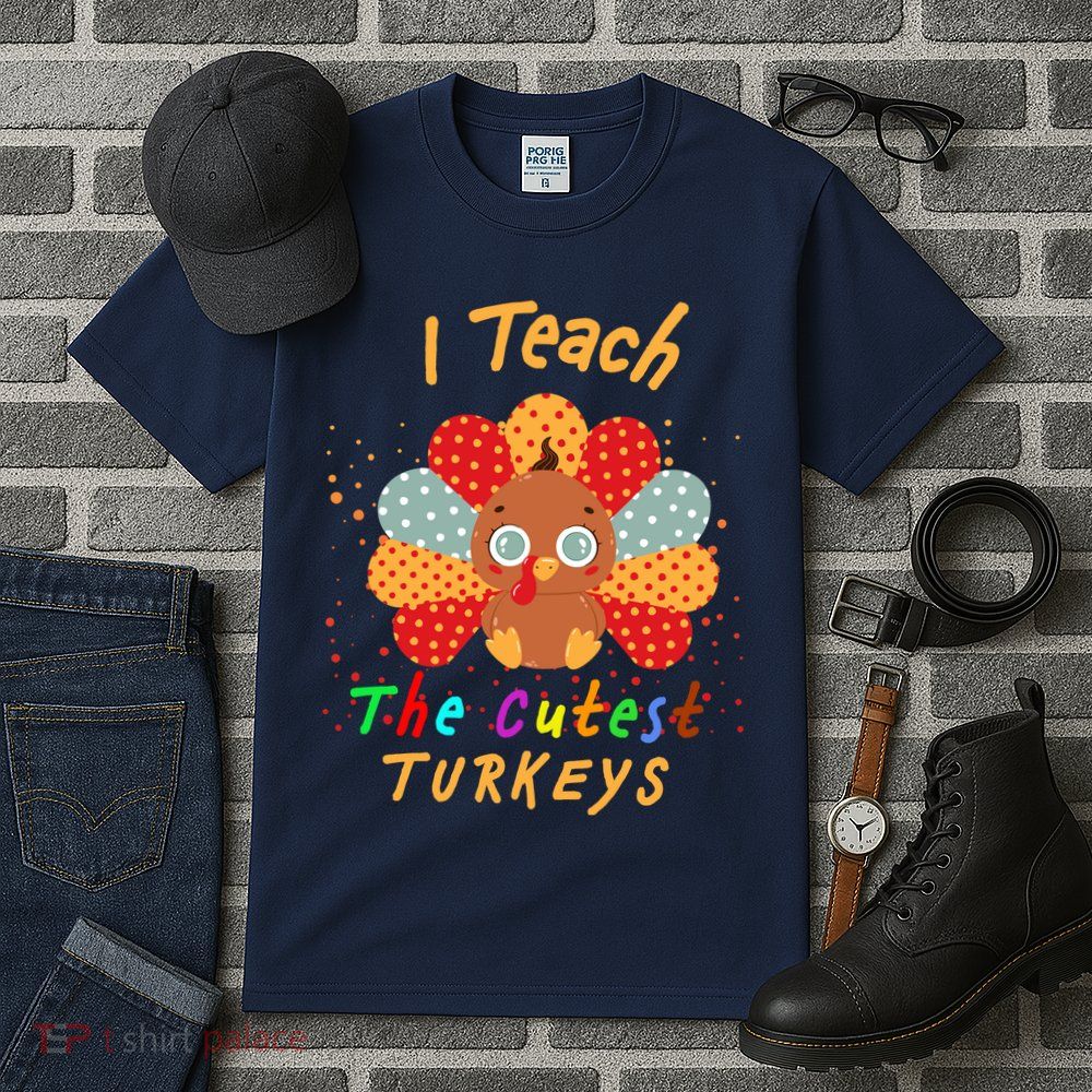 I Teach The Cutest Turkeys Tall T-Shirt