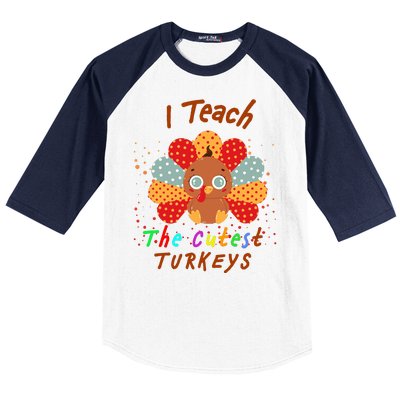 I Teach The Cutest Turkeys Baseball Sleeve Shirt