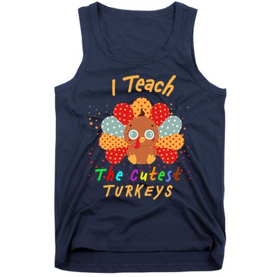 I Teach The Cutest Turkeys Tank Top