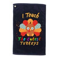 I Teach The Cutest Turkeys Golf Towel