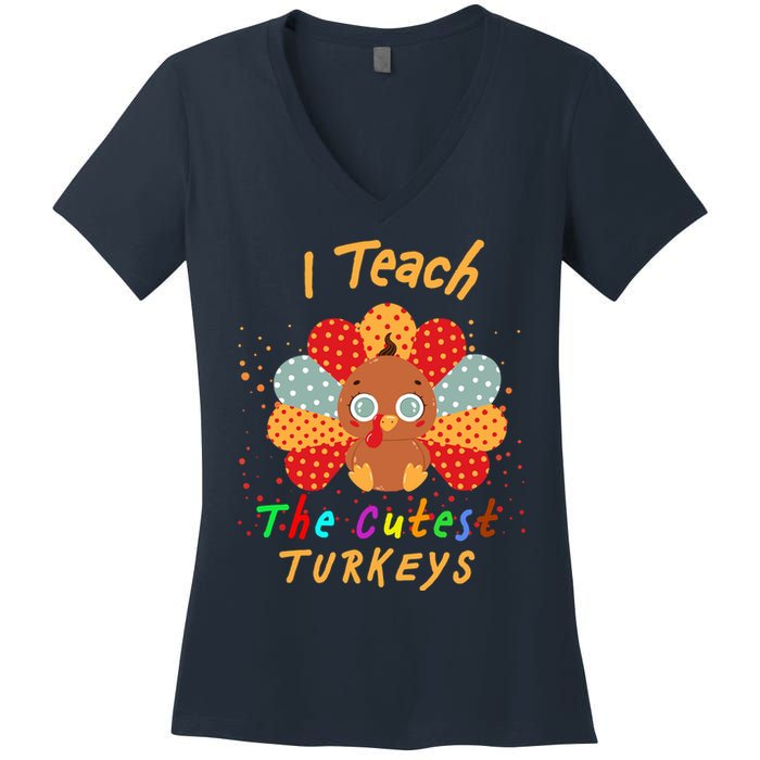 I Teach The Cutest Turkeys Women's V-Neck T-Shirt