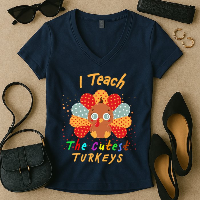 I Teach The Cutest Turkeys Women's V-Neck T-Shirt