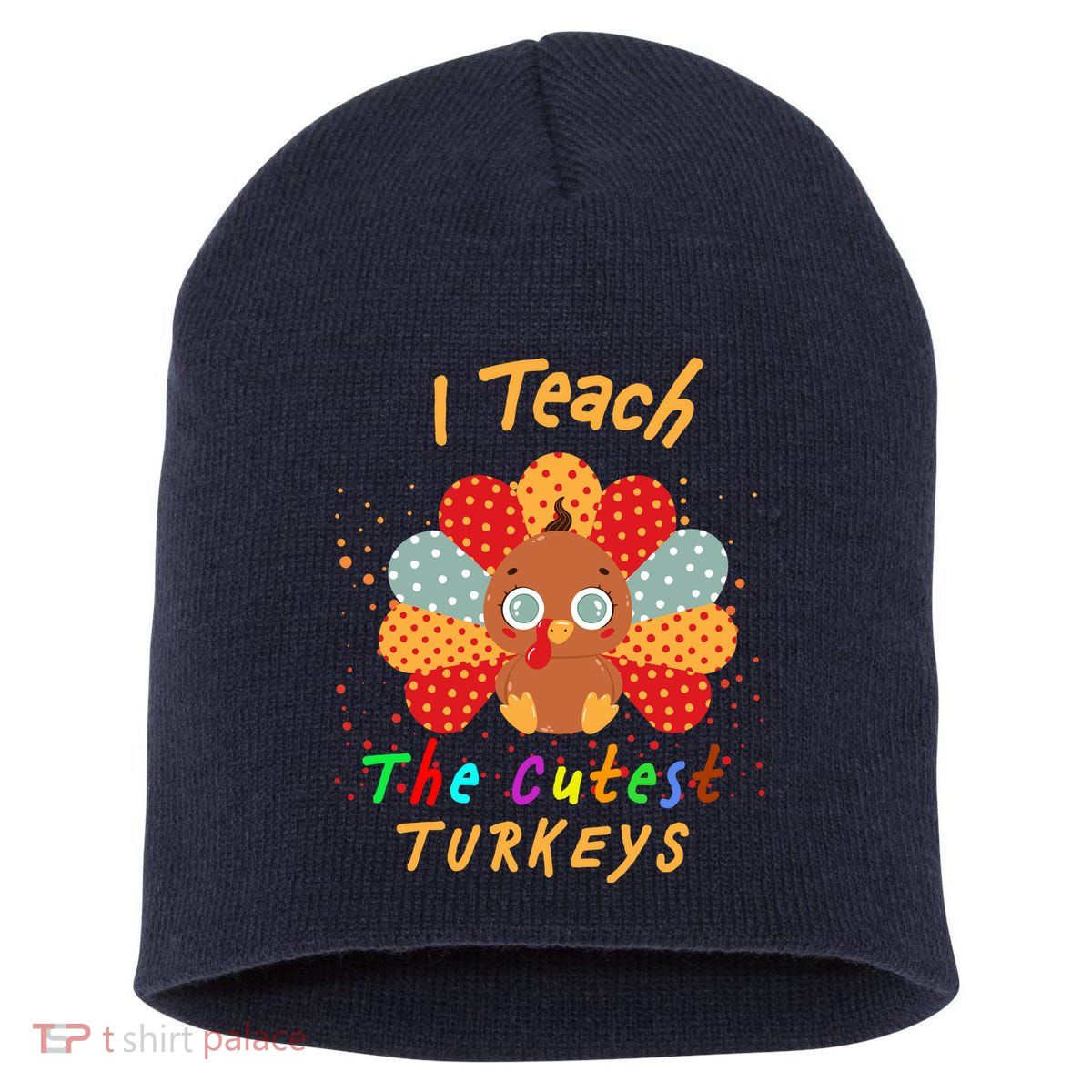I Teach The Cutest Turkeys Short Acrylic Beanie
