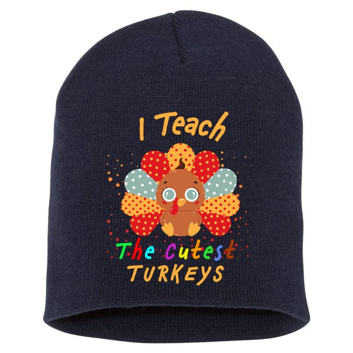 I Teach The Cutest Turkeys Short Acrylic Beanie