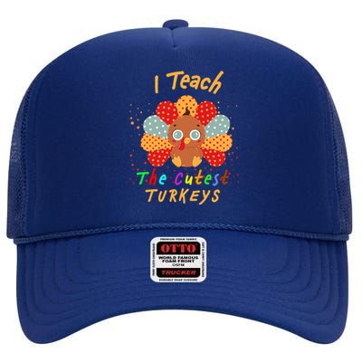 I Teach The Cutest Turkeys High Crown Mesh Back Trucker Hat