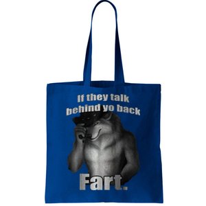 If They Talk Behind Your Back Fart Tote Bag