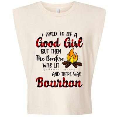 I Tried To Be A Good But Then The Bonfire Bourbon Gift Garment-Dyed Women's Muscle Tee