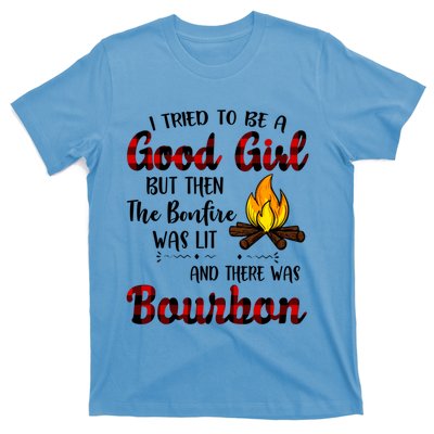 I Tried To Be A Good But Then The Bonfire Bourbon Gift T-Shirt