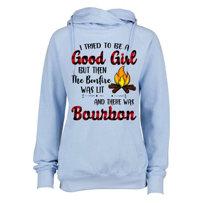 I Tried To Be A Good But Then The Bonfire Bourbon Gift Womens Funnel Neck Pullover Hood