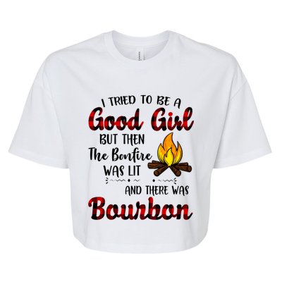 I Tried To Be A Good But Then The Bonfire Bourbon Gift Bella+Canvas Jersey Crop Tee