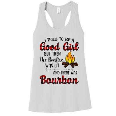 I Tried To Be A Good But Then The Bonfire Bourbon Gift Women's Racerback Tank