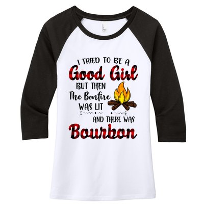 I Tried To Be A Good But Then The Bonfire Bourbon Gift Women's Tri-Blend 3/4-Sleeve Raglan Shirt