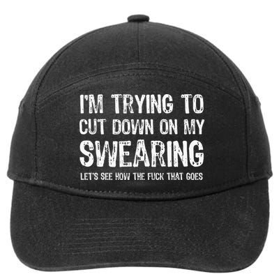 I'm Trying To Cut Down On My Swearing Let's See How The Fuck 7-Panel Snapback Hat