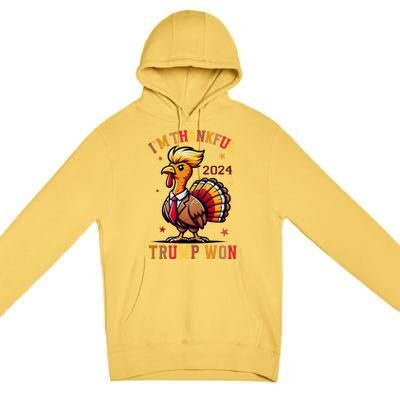 IM Thankful Trump Won Thanksgiving Trump Autumn Turkey 2024 Premium Pullover Hoodie