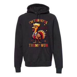 IM Thankful Trump Won Thanksgiving Trump Autumn Turkey 2024 Premium Hoodie