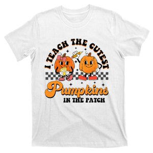 I Teach The Cutest Pumpkins In The Patch Halloween Teacher T-Shirt