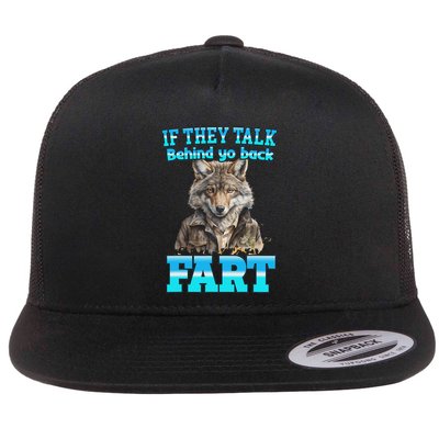 If They Talk Behind Your Back Fart Funny Inappropriate Meme Flat Bill Trucker Hat