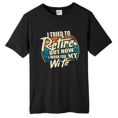 I Tried To Retire But Now I Work For My Wife Tall Fusion ChromaSoft Performance T-Shirt