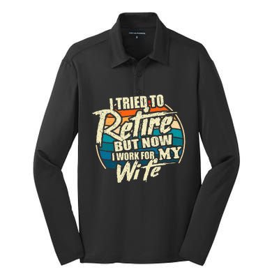 I Tried To Retire But Now I Work For My Wife Silk Touch Performance Long Sleeve Polo