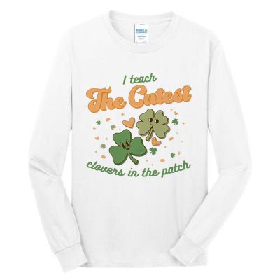 I Teach The Cutest Clovers In The Patch Tall Long Sleeve T-Shirt