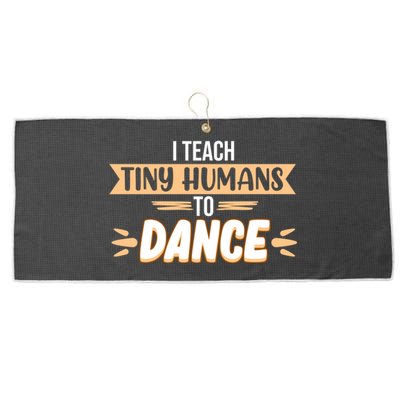 I Teach Tiny Hu To Dance Dancer Dancing Day Graphic Gift Large Microfiber Waffle Golf Towel