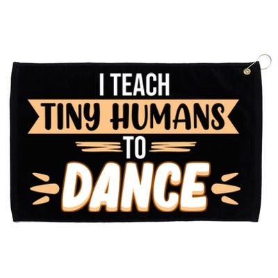 I Teach Tiny Hu To Dance Dancer Dancing Day Graphic Gift Grommeted Golf Towel