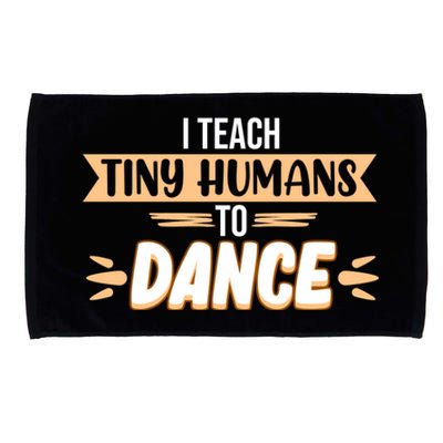 I Teach Tiny Hu To Dance Dancer Dancing Day Graphic Gift Microfiber Hand Towel