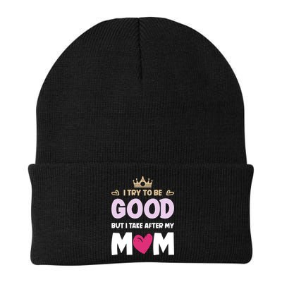 I Try To Be Good But I Take After My Mom Daughter Funny Gift Beanie